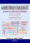 Akademik Terimler ve İfadeler S&ouml;zl&uuml;ğ&uuml; & Dictionary Of Academic Terms And Expressions