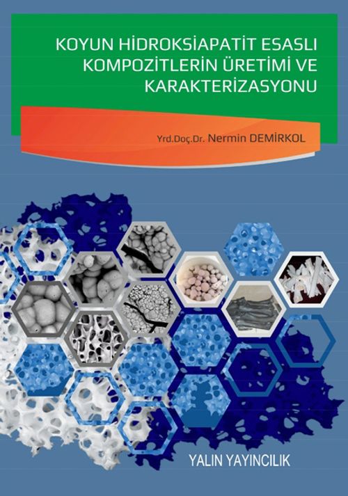 Koyun Hidroksiapatit Esaslı Kompozitlerin Üretimi ve Karakterizasyonu