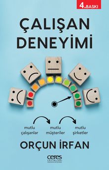 Çalışan Deneyimi & Mutlu Çalışanlar, Mutlu Müşteriler, Mutlu Şirketler