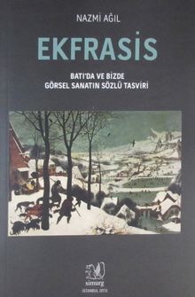 Ekfrasis & Batı'da ve Bizde Görsel Sanatın Sözlü Tasviri