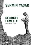 Gelirken Ekmek Al