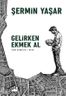 Gelirken Ekmek Al