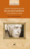 Azerbaycan Tiyatrosunun Ulu &Ccedil;ınarı İlyas Efendiyev Piyeslerinde Tarih