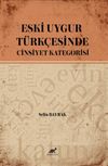 Eski Uygur T&uuml;rk&ccedil;esinde Cinsiyet Kategorisi