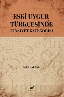 Eski Uygur Türkçesinde Cinsiyet Kategorisi 