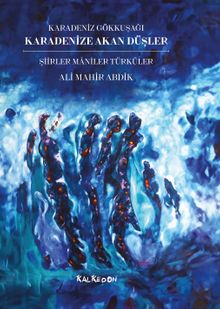 Karadenize Akan Düşler & Şiirler Maniler Türküler - Karadeniz Gökkuşağı