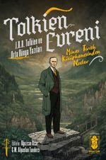 Tolkien Evreni & J.R.R Tolkien ve Orta Dünya Yazıları 