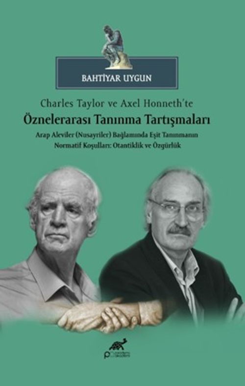 Charles Taylor ve Axel Honneth'te Öznelerarası Tanınma Tartışmaları Arap Aleviler (Nusayriler) Bağlamında Eşit Tanınmanın Normatif Koşulları: Otantiklik ve Özgürlük