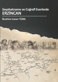 Seyahatname ve Coğrafî Eserlerde Erzincan
