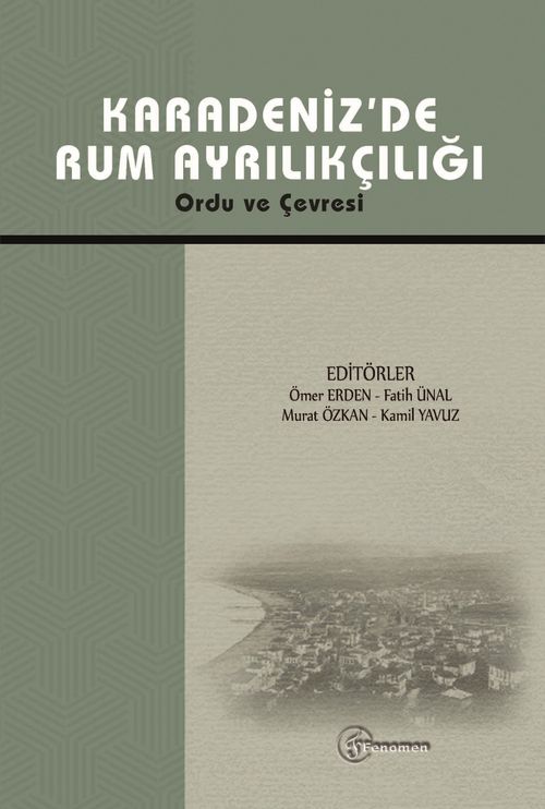 Karadeniz'de Rum Ayrılıkçılığı Ordu ve Çevresi