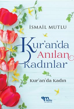 Kur'an'da Anılan Kadınlar (Kur'an'da Kadın)