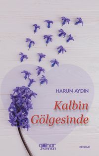Kalbin Gölgesinde