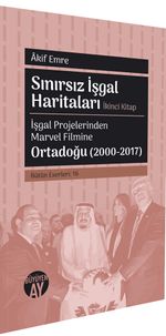 Sınırsız İşgal Haritaları (İkinci Kitap) & İşgal Projelerinden Marvel Filmine 