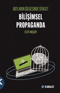 Botların Gölgesinde Siyaset & Bilişimsel Propaganda