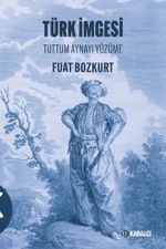 Türk İmgesi & Tuttum Aynayı Yüzüme