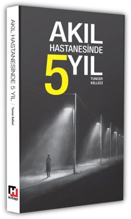 Akıl Hastanesinde 5 Yıl