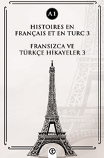 Histoires En Français Et En Turc 3 (a1) & Fransızca ve Türkçe Hikayeler 3 (a1)