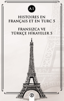 Histoires En Français Et En Turc 5 (a1) & Fransızca ve Türkçe Hikayeler 5 (a1)