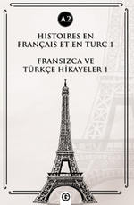 Histoires En Français Et En Turc 1 (a2) & Fransızca ve Türkçe Hikayeler 1 (a2)