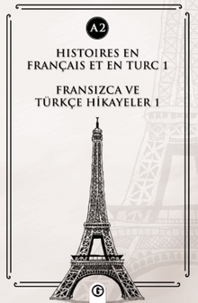 Histoires En Français Et En Turc 1 (a2) & Fransızca ve Türkçe Hikayeler 1 (a2)
