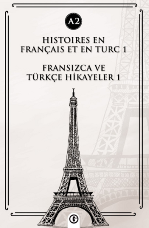 Histoires En Français Et En Turc 1 (a2) & Fransızca ve Türkçe Hikayeler 1 (a2)