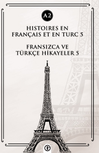 Histoires En Français Et En Turc 5 (a2) & Fransızca ve Türkçe Hikayeler 5 (a2)