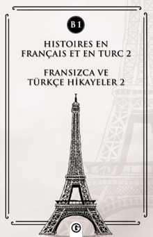 Histoires En Français Et En Turc 2 (b1) & Fransızca ve Türkçe Hikayeler 2 (B1)