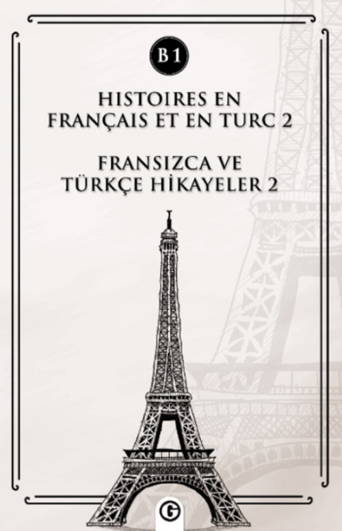 Histoires En Français Et En Turc 2 (b1) & Fransızca ve Türkçe Hikayeler 2 (B1)