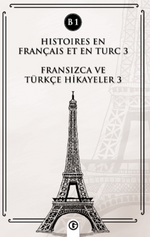 Histoires En Français Et En Turc 3 (b1) & Fransızca ve Türkçe Hikayeler 3 (B1)