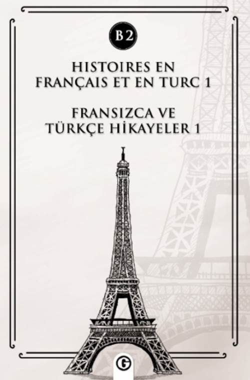 Histoires En Français Et En Turc 1 (b2) & Fransızca ve Türkçe Hikayeler 1 (B2)