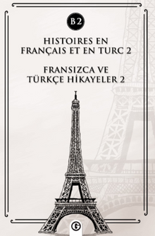 Histoires En Français Et En Turc 2 (b2) & Fransızca ve Türkçe Hikayeler 2 (B2)