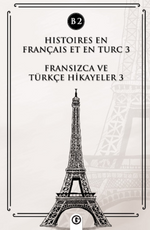 Histoires En Français Et En Turc 3 (b2) & Fransızca ve Türkçe Hikayeler 3 (B2)