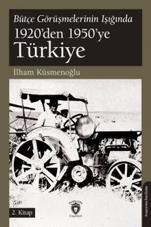 Bütçe Görüşmelerinin Işığında 1920'den 1950'ye Türkiye 2. Kitap