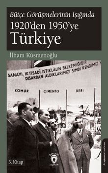 Bütçe Görüşmelerinin Işığında 1920'den 1950'ye Türkiye 3. Kitap