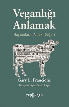Veganlığı Anlamak Hayvanların & Ahlaki Değeri