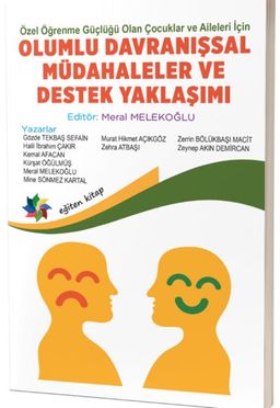 Özel Öğrenme Güçlüğü Olan Çocuklar ve Aileleri İçin Olumlu Davranışsal Müdahaleler ve Destek Yaklaşımı