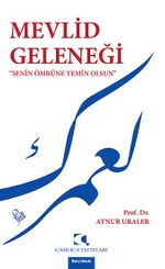 Mevlid Geleneği “Senin Ömrüne Yemin Olsun”
