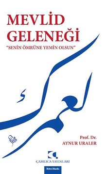Mevlid Geleneği “Senin Ömrüne Yemin Olsun”