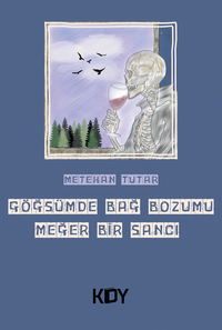 Göğsümde Bağ Bozumu Meğer Bir Sancı