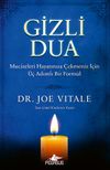 Gizli Dua & Mucizeleri Hayatınıza &Ccedil;ekmeniz İ&ccedil;in &Uuml;&ccedil; Adımlı Bir Form&uuml;l