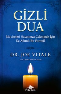 Gizli Dua & Mucizeleri Hayatınıza Çekmeniz İçin Üç Adımlı Bir Formül