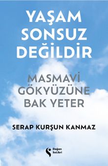 Yaşam Sonsuz Değildir (Karton Kapak) & Masmavi Gökyüzüne Bak Yeter