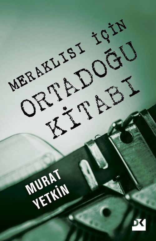 Meraklısı İçin Ortadoğu Kitabı (Murat Yetkin) Fiyatı, Yorumları