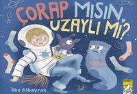 Çorap Mısın, Uzaylı Mı?