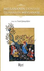 Mevlana'nın Dünyası Dünyanın Mevlana'sı