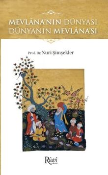 Mevlana'nın Dünyası Dünyanın Mevlana'sı