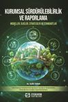 Kurumsal S&uuml;rd&uuml;r&uuml;lebilirlik ve Raporlama & Modeller, İlkeler, Stratejiler ve Standartlar