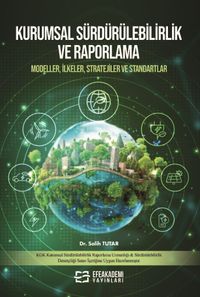 Kurumsal Sürdürülebilirlik ve Raporlama & Modeller, İlkeler, Stratejiler ve Standartlar 