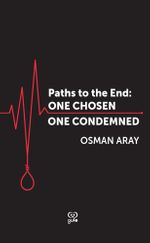 Paths To The End: One Chosen, One  Condemned 