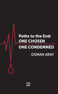 Paths To The End: One Chosen, One  Condemned 